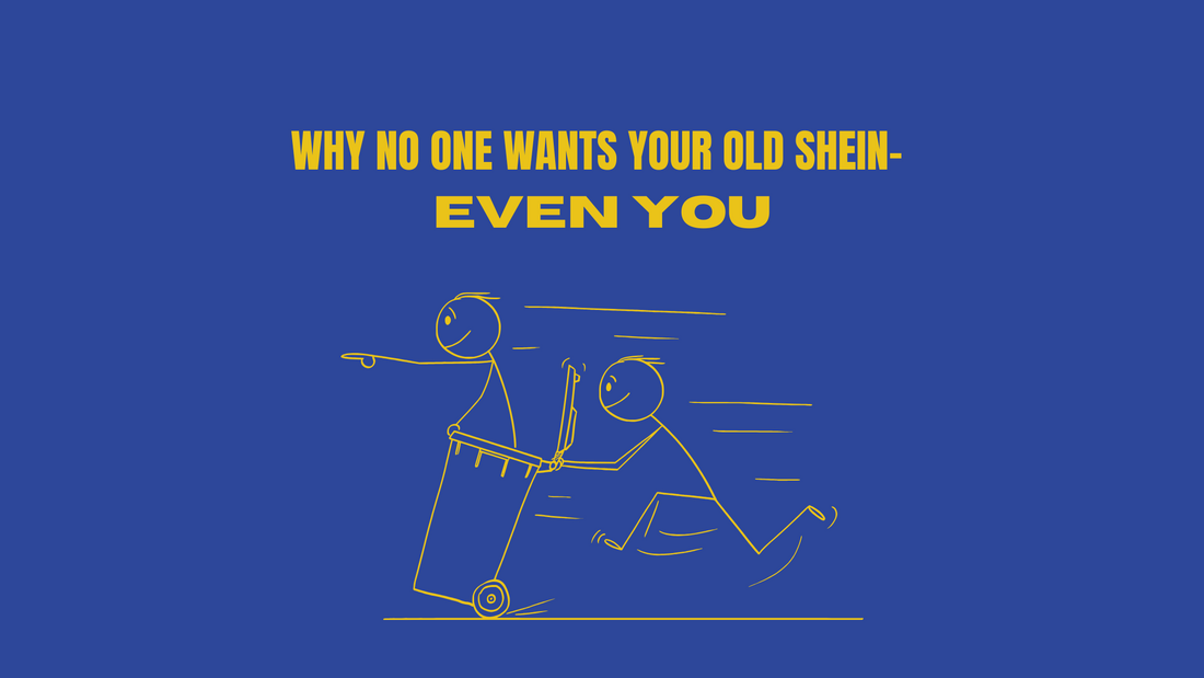 When Fashion Dies Fast: Why No One Wants Your Old Shein  -  Including you